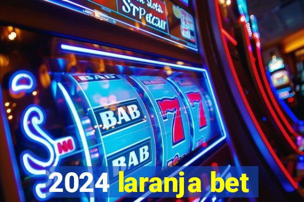 2024 laranja bet